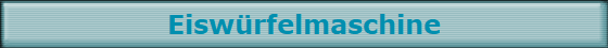 Eiswrfelmaschine